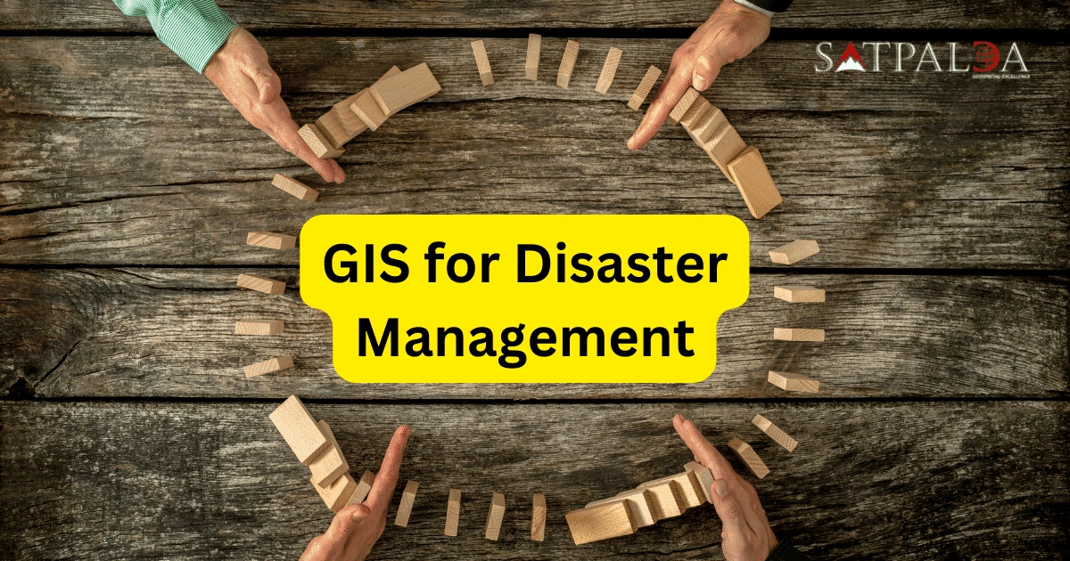 GIS for Disaster Management